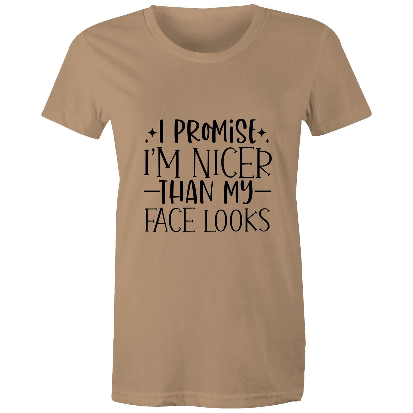 I promise I'm nicer than my face looks Adult womens tee