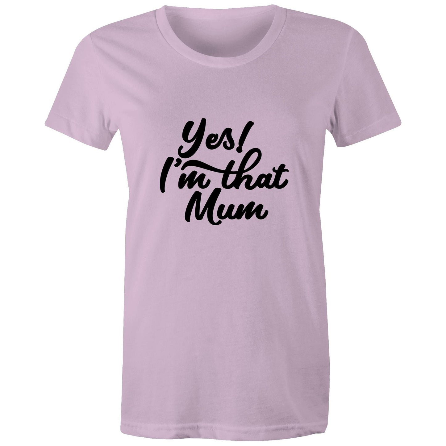 Yes! I'm that Mum Adult womens tee