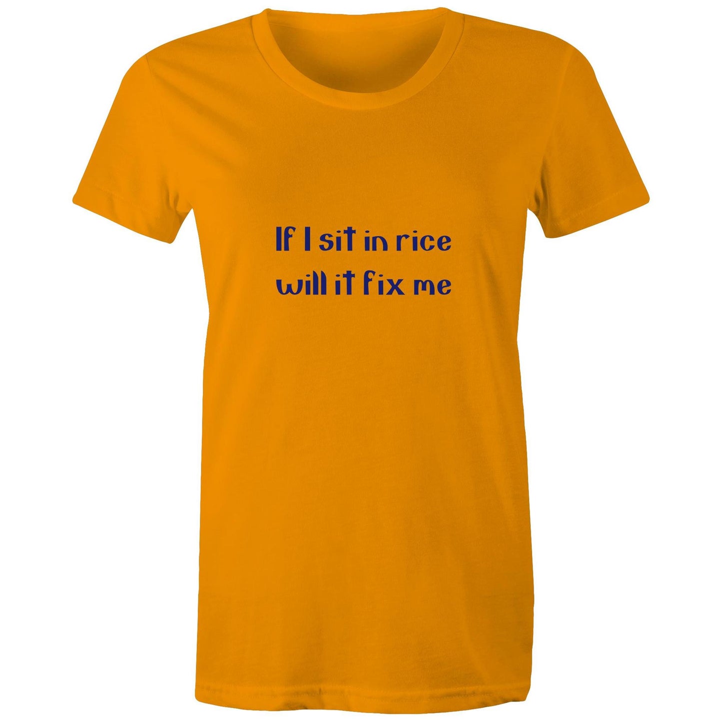 If I sit in rice will it fix me Adult womens tee