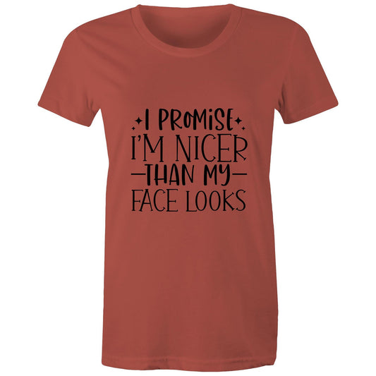 I promise I'm nicer than my face looks Adult womens tee